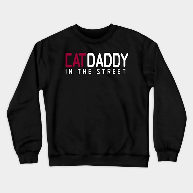 Cat Daddy In The Street Funny MEME Crewneck Sweatshirt by DarkTee.xyz